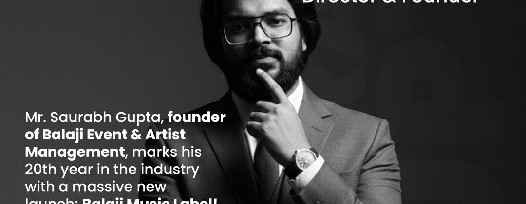 Who is Saurabh Gupta Founder of BalaJii Events